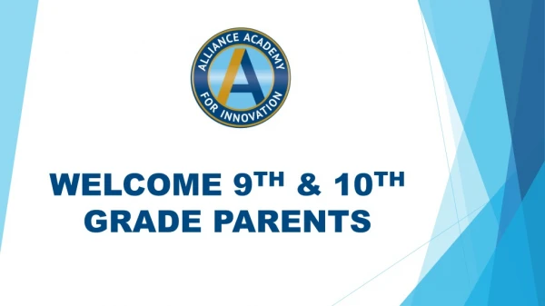 WELCOME 9 TH &amp; 10 TH GRADE PARENTS