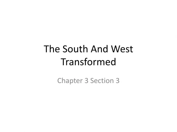 The South And West Transformed