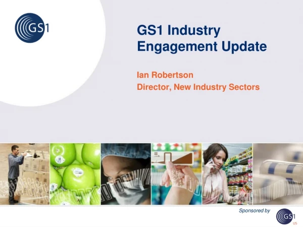 GS1 Industry Engagement Update