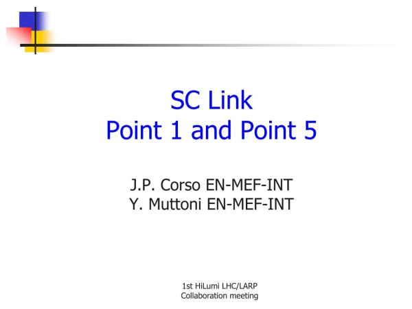 SC Link Point 1 and Point 5 J.P. Corso EN-MEF-INT Y. Muttoni EN-MEF-INT