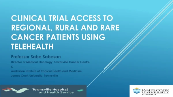 Clinical trial access to regional, rural and rare cancer patients using telehealth