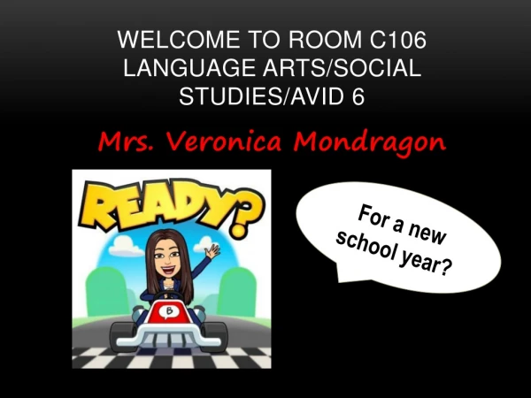 Welcome to Room C106 Language Arts/Social Studies/AVID 6