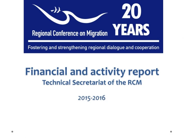 Financial and activity r eport Technical Secretariat of the RCM