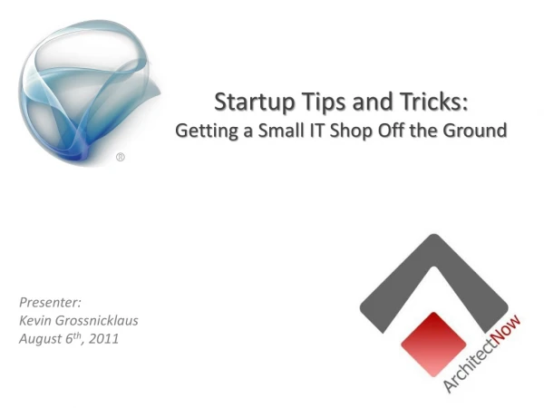 Startup Tips and Tricks: Getting a Small IT Shop Off the Ground
