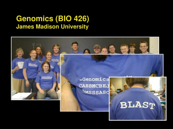 Genomics (BIO 426) James Madison University
