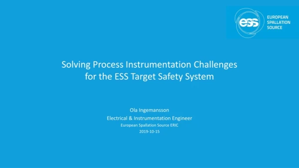 Solving Process Instrumentation Challenges for the ESS Target Safety System