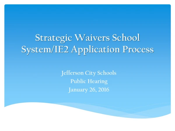Strategic Waivers School System/IE2 Application Process