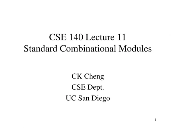 CSE 140 Lecture 11 Standard Combinational Modules