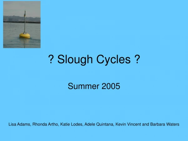 ? Slough Cycles ?