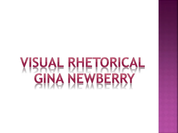 Visual Rhetorical Gina Newberry