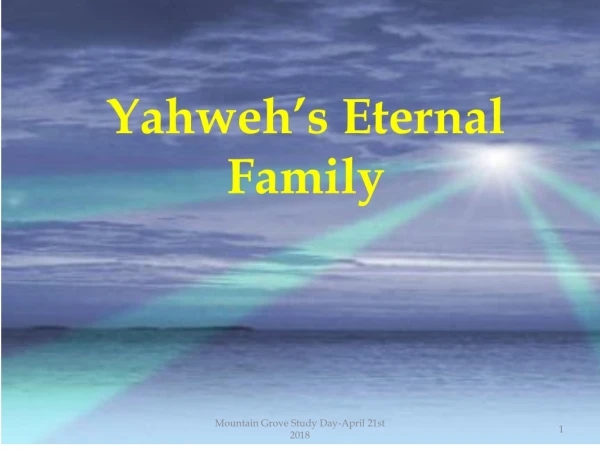 Yahweh’s Eternal Family