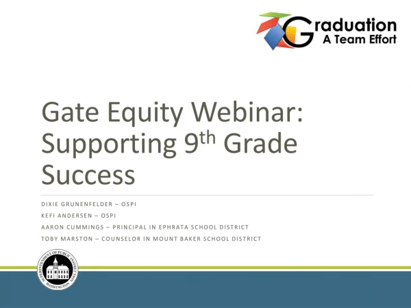 Gate Equity Webinar: Supporting 9 th Grade Success