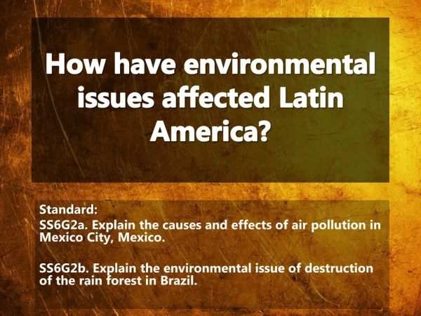 How have environmental issues affected Latin America?
