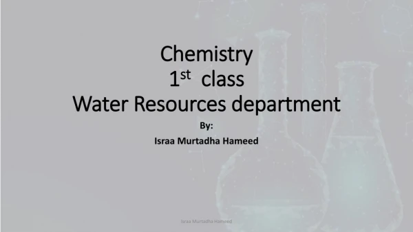 Chemistry 1 st class Water Resources department