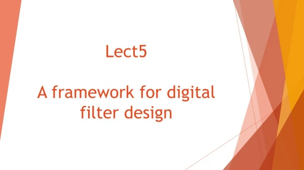 Lect5 A framework for digital filter design