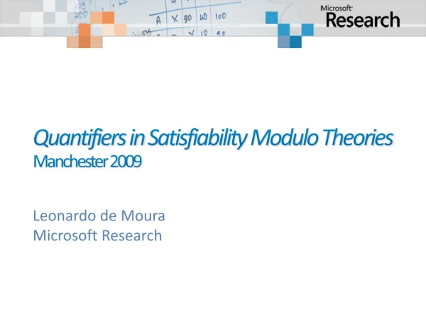 Quantifiers in Satisfiability Modulo Theories Manchester 2009