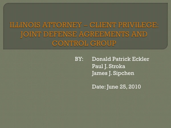 ILLINOIS ATTORNEY – CLIENT PRIVILEGE: JOINT DEFENSE AGREEMENTS AND CONTROL GROUP