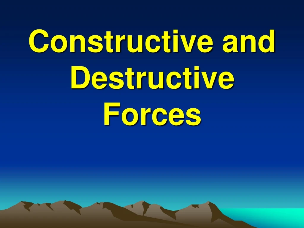 constructive and destructive forces