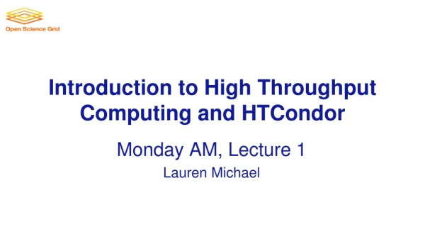 Introduction to High Throughput Computing and HTCondor
