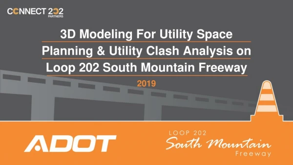 3D Modeling For Utility Space Planning &amp; Utility Clash Analysis on Loop 202 South Mountain Freeway