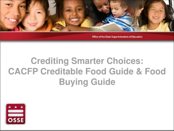 Crediting Smarter Choices: CACFP Creditable Food Guide &amp; Food Buying Guide
