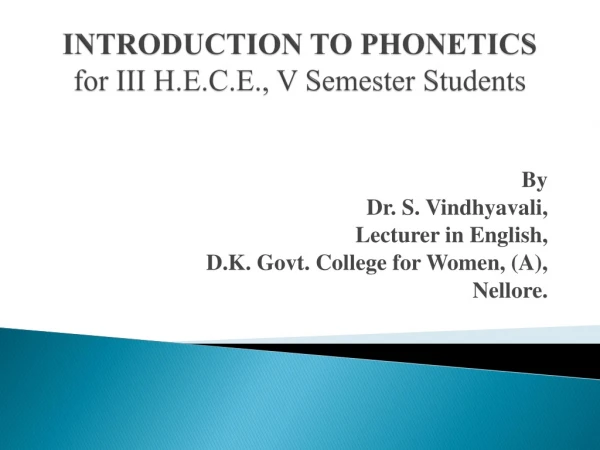 INTRODUCTION TO PHONETICS for III H.E.C.E., V Semester Students
