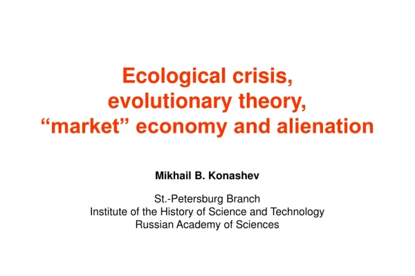 Ecological crisis, evolutionary theory, “market” economy and alienation