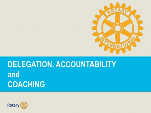DELEGATION, ACCOUNTABILITY and COACHING