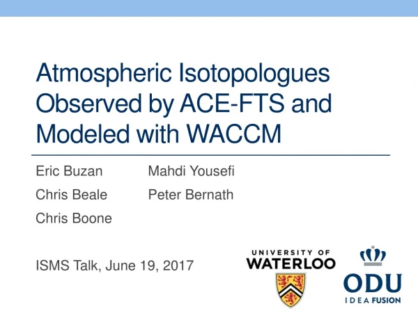 Atmospheric Isotopologues Observed by ACE-FTS and Modeled with WACCM