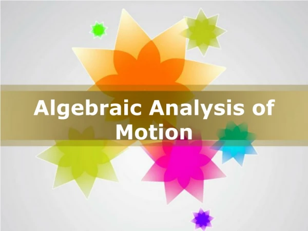 Algebraic Analysis of Motion