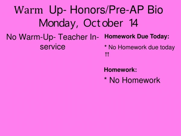 Warm  Up- Honors/Pre-AP Bio Monday, October 14