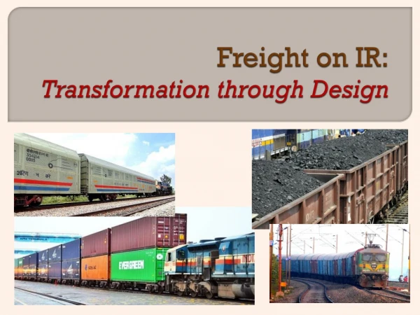 Freight on IR: Transformation through Design