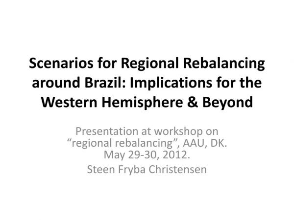 Scenarios for Regional Rebalancing around Brazil: Implications for the Western Hemisphere &amp; Beyond