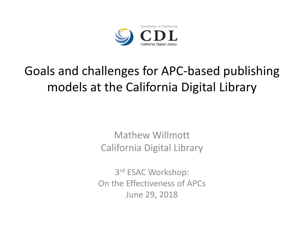 goals and challenges for apc based publishing models at the california digital library