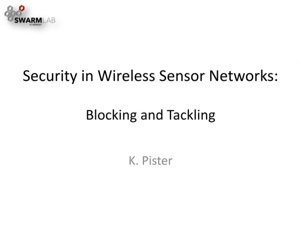 Security in Wireless Sensor Networks: Blocking and Tackling