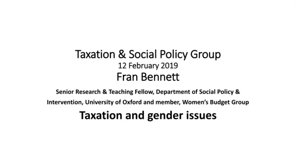 Taxation &amp; Social Policy Group 12 February 2019 Fran Bennett
