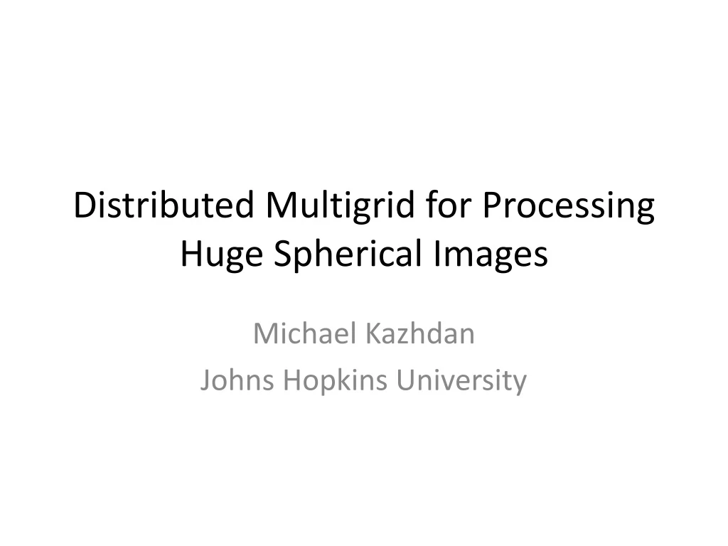 distributed multigrid for processing huge spherical images