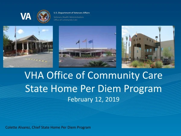 VHA Office of Community Care State Home Per Diem Program February 12, 2019