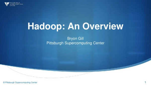 Hadoop: An Overview