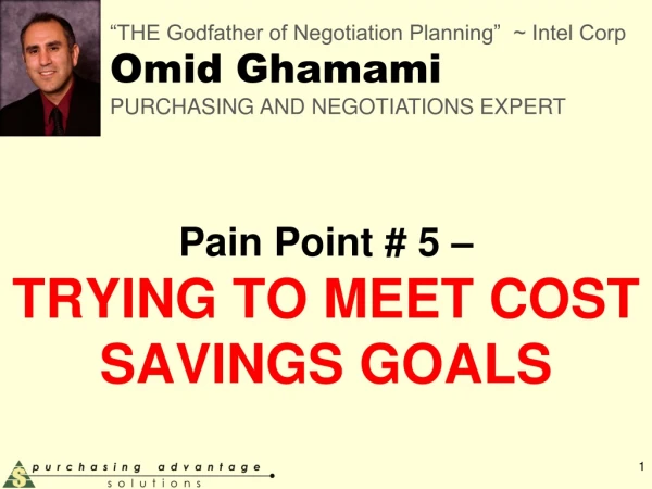 Pain Point # 5 – TRYING TO MEET COST SAVINGS GOALS