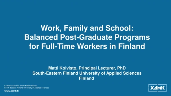 Work, Family and School: Balanced Post-Graduate Programs for Full-Time Workers in Finland