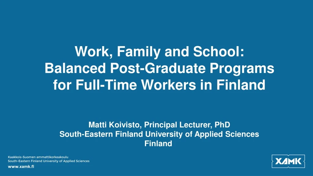 work family and school balanced post graduate programs for full time workers in finland