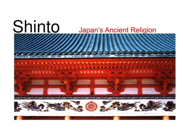 Shinto Japan’s Ancient Religion
