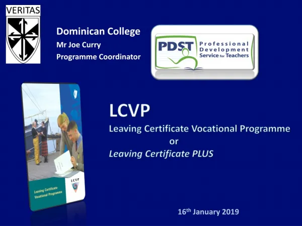 LCVP Leaving Certificate Vocational Programme 		or Leaving Certificate PLUS