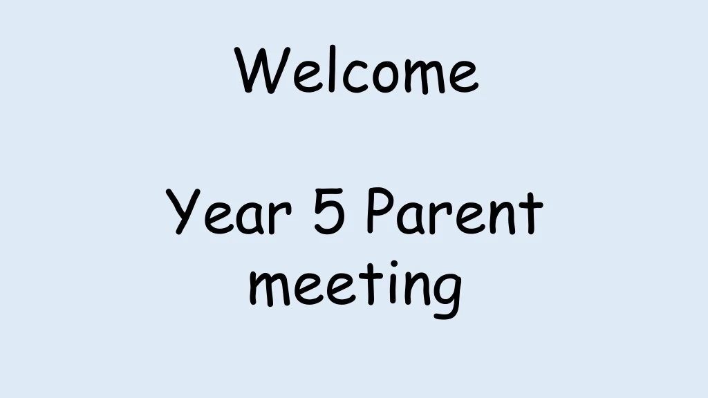 welcome year 5 parent meeting