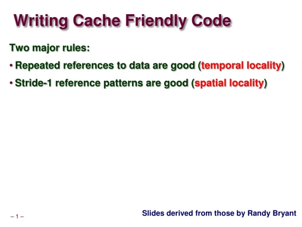 Writing Cache Friendly Code