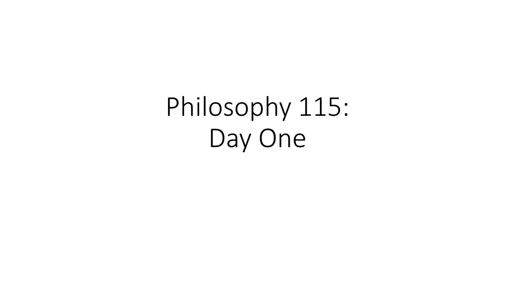 philosophy 115 day one