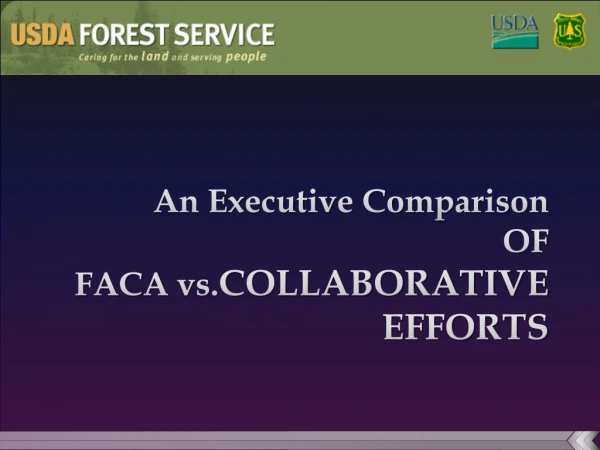 An Executive Comparison OF FACA vs. COLLABORATIVE EFFORTS