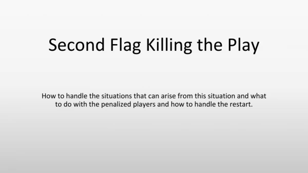 Second Flag Killing the Play