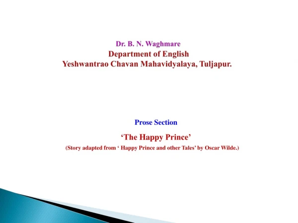 Dr. B. N. Waghmare Department of English Yeshwantrao Chavan Mahavidyalaya , Tuljapur .